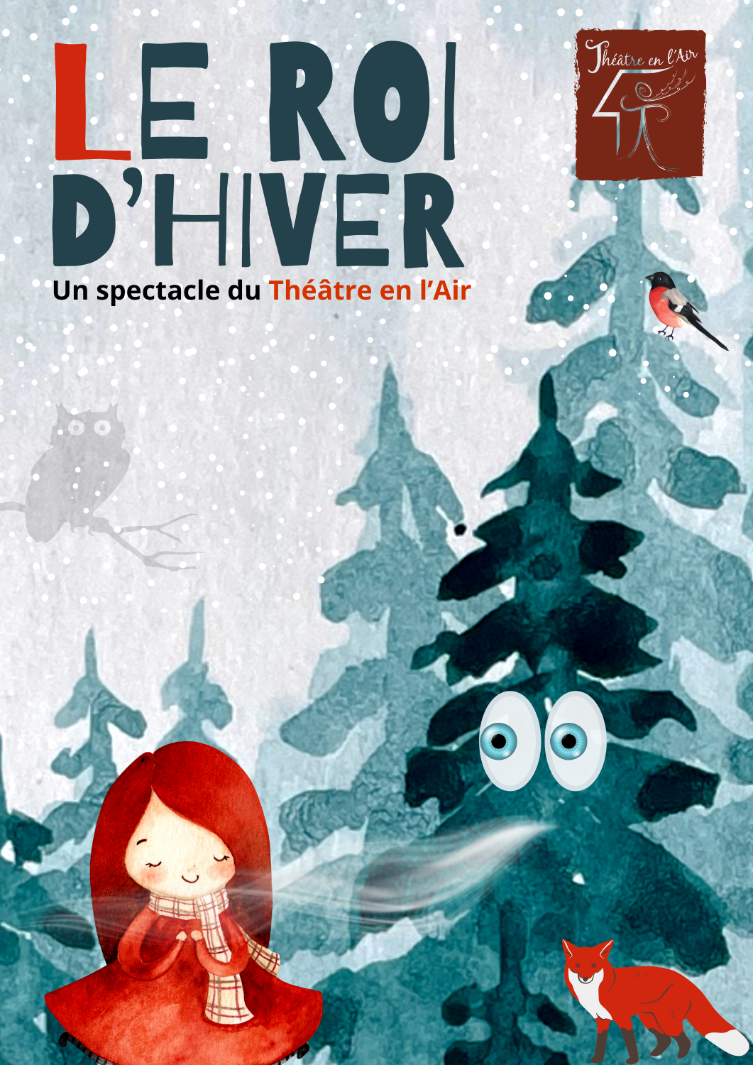 spectacle noël théâtre le roi d'hiver affiche du spectacle de noel du Théâtre en l'Air, le roi d'hiver avec une princesse un arbre et un renard.