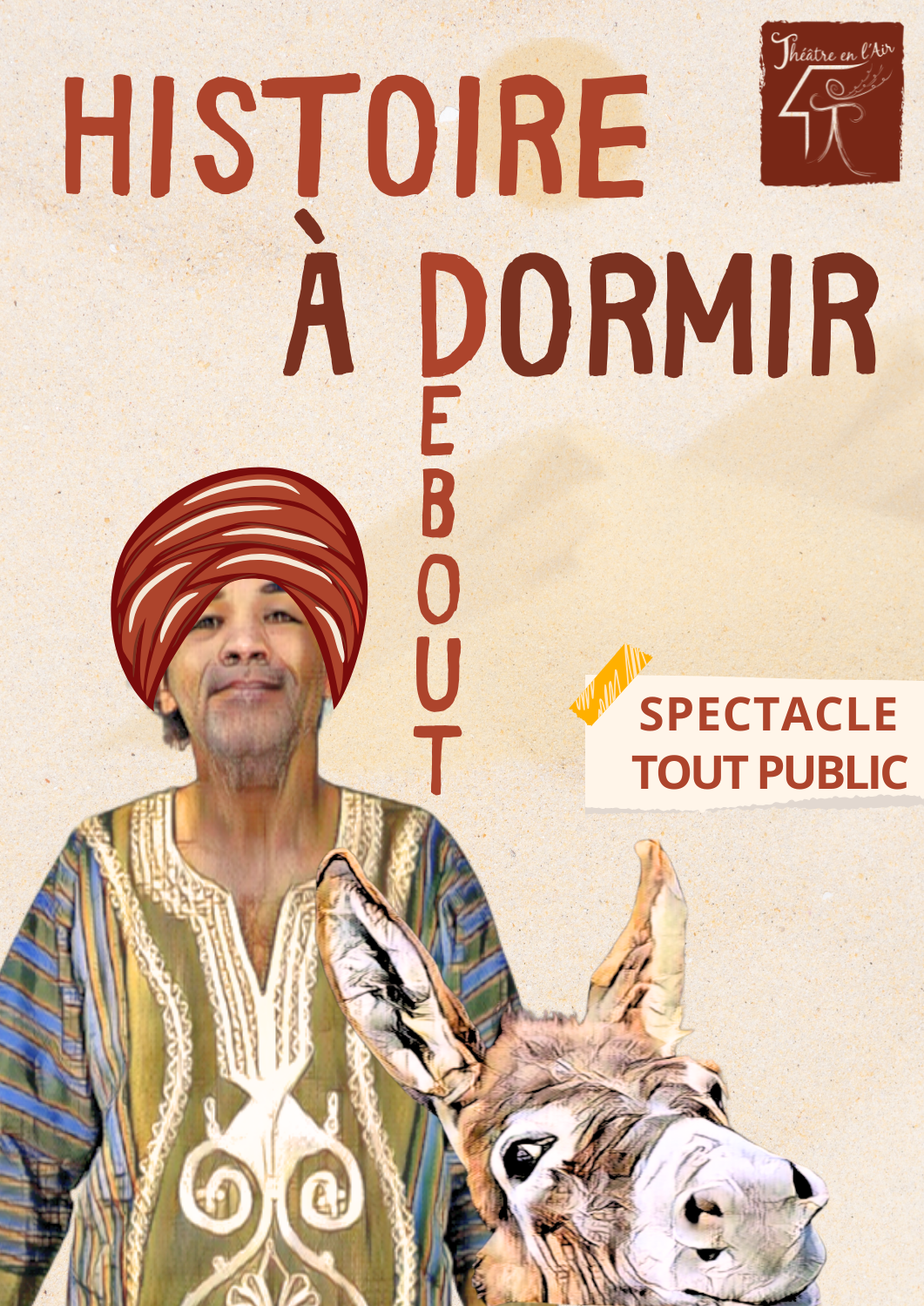 Affiche Histoire à dormir debout spectacle nasreddine hodja Affiche spectacle theatre Histoire à dormir debout inspiration nasreddine hodja avec son âne